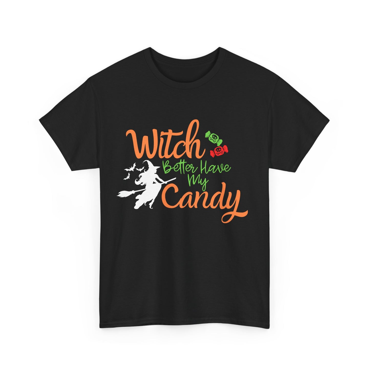 Witch Better Have My Candy, Unisex Heavy Cotton Tee, Halloween T-shirt